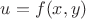 $u=f(x, y)$