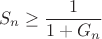 $$S_n\geq \dfrac 1{1+G_n}$$