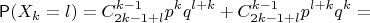 $$\mathsf P(X_k=l)= C^{k-1}_{2k-1+l}p^k q^{l+k} + C^{k-1}_{2k-1+l} p^{l+k} q^k =$$