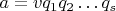$a = vq_1q_2\ldots q_s$