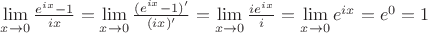 \lim\limits_{x\to 0} {\frac{e^{i x} - 1}{i x}} = \lim\limits_{x\to 0} {\frac{(e^{i x} - 1)'}{(i x)'}}= \lim\limits_{x\to 0} {\frac{ie^{i x}}{i}}=\lim\limits_{x\to 0} {e^{i x}}=e^{0} = 1