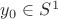 $y_0\in S^1$
