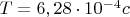$T=6,28\cdot 10^{-4} c$