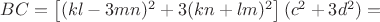 $BC=\left [ (kl-3mn)^2+3(kn+lm)^2 \right ](c^2+3d^2)=$