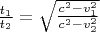 $\frac{t_1}{t_2} = \sqrt{\frac{c^2-v_1^2}{c^2-v_2^2}}$