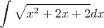 $$\int {\sqrt{x^2+2x+2}}dx$$