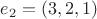 $e_2=(3,2,1)$
