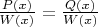 $\frac{P(x)}{W(x)}=\frac{Q(x)}{W(x)}$