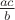 $\frac {ac} b$