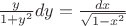 $\frac{y}{1+y^2}dy=\frac{dx}{\sqrt{1-x^2}}$