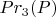 $Pr_3(P)$