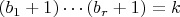 $ (b_1+1)\cdots(b_r+1) = k $