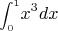 $$
\text{\scriptsize{$\int^1_0$}} x^3dx
$$