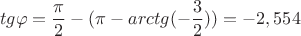 \[
tg\varphi  = \frac{\pi }
{2} - (\pi  - arctg( - \frac{3}
{2})) =  - 2,554
\]
