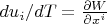 $du_{i}/dT=\frac{\partial W}{\partial x^i}$