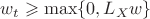 $w_t \geqslant \max\{0,L_X w\}$