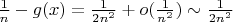 $\frac1n-g(x) = \frac1{2n^2}+o(\frac1{n^2})\sim\frac1{2n^2}$