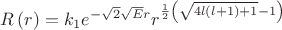 $R\left(r \right)={k}_{1}e^{-\sqrt{2}\sqrt{E}r}r^{\frac{1}{2}\left(\sqrt{4l(l+1)+1}-1\right)}$