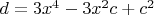 $d=3 x^4-3 x^2 c+c^2$