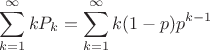 $$\sum^{\infty}_{k=1} {kP_k} = \sum^{\infty}_{k=1} {k(1-p)p^{k-1}} $$