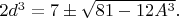 $2d^3=7 \pm \sqrt{81-12A^3}. \qquad$