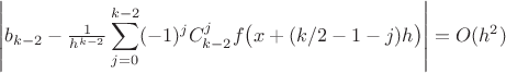 $$\left|b_{k-2}-\tfrac{1}{h^{k-2}}\sum_{j=0}^{k-2}(-1)^jC_{k-2}^jf\bigl(x+(k/2-1-j)h\bigr)\right|=O(h^2)$$