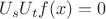 $U_s U_t f(x) = 0$