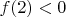 $f(2)<0$