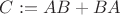 $C:=AB+BA$