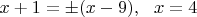 $x+1=\pm(x-9),\ \ x=4$
