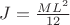 $J=\frac{ML^2}{12}$ $J=\frac{ML^2}{12}$