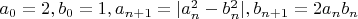 $a_0=2, b_0=1, a_{n+1}=|a_n^2-b_n^2|, b_{n+1}=2a_nb_n$