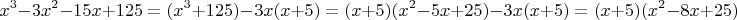 $$x^3-3x^2-15x+125=(x^3+125)-3x(x+5)=(x+5)(x^2-5x+25)-3x(x+5)=(x+5)(x^2-8x+25)$$