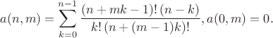 $$
a(n, m) = \sum_{k = 0}^{n - 1} \frac{ (n + m k - 1)!\, (n - k) }{ k!\, (n + (m - 1) k)! }, \\
a(0, m) = 0.
$$