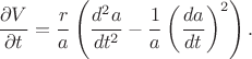 $$
\frac{\partial V}{\partial t} = \frac{r}{a} \left( \frac{d^2 a}{d t^2} - \frac{1}{a} \left( \frac{d a}{d t} \right)^2 \right).
$$ $$
\frac{\partial V}{\partial t} = \frac{r}{a} \left( \frac{d^2 a}{d t^2} - \frac{1}{a} \left( \frac{d a}{d t} \right)^2 \right).
$$