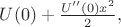 $U(0)+\frac{U''(0)x^2}{2},$