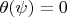 $\theta(\psi)=0$