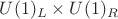 $U(1)_{L}\times U(1)_{R}$