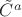 $\tilde{C}^a$