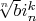 $\sqrt[n]{b} i_n^k$