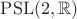 $\mathrm{PSL}(2,\mathbb{R})$