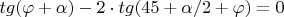 $tg(\varphi+\alpha)-2\cdot tg(45+\alpha/2+\varphi)}=0$