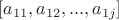 $[a_{11}, a_{12}, ..., a_{1j}]$