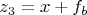 $z_3 =x+f_b$