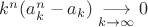 $k^n(a^n_k - a_k) \underset{k \to \infty}{\longrightarrow} 0$