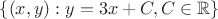 $\{(x,y) : y = 3x + C, C\in\mathbb R\}$