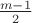 $\frac{m-1}{2}$