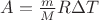 $A=\frac mMR\Delta T$