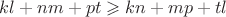$kl+nm+pt\geqslant kn+mp+tl$