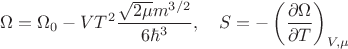 $$
\Omega = \Omega_0 - VT^2 \frac{\sqrt{2 \mu} m^{3/2}}{6 \hbar^3}, \quad S = -\left( \frac{\partial \Omega}{\partial T} \right)_{V, \mu}
$$